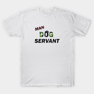 Man Dog Servant - black labrador oil painting word art T-Shirt